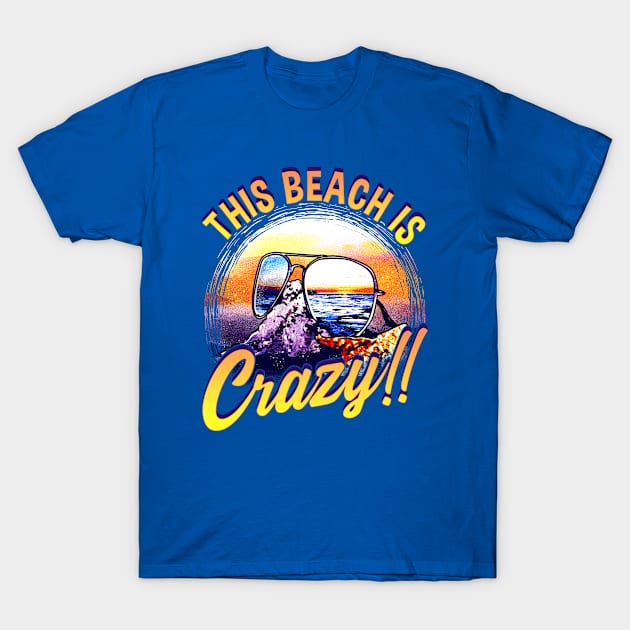 This Beach Is Crazy Funny graphic For Summer Beach Lover T-Shirt by SoCoolDesigns